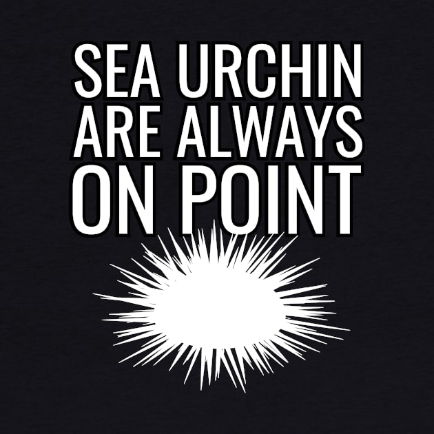 Sea urchin On Point Funny & humor Sea urchins Cute & Cool Art Design Lovers by zyononzy